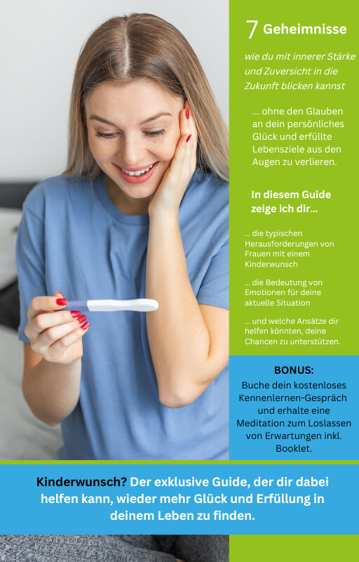 Titelblatt zum Kinderwuscnh-Guide mit 7 Geheimnissen, wie du mit innerer Stärke und Zuversicht in die Zukunft blicken kannst – melde dich auf dieser Seite an und lass dir den kompletten Guide zusenden